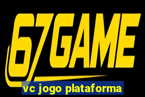 vc jogo plataforma